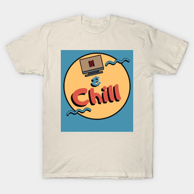 Netflix and Chill T-Shirt by Shyntaudia